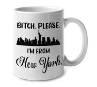 Bitch Please I‘M From New York Tazza Colazione Resistente Tazza Ceramica Mug Per Espresso Ufficio Latte Tè 330Ml