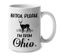 Bitch Please I‘M From Ohio Tazze Ceramica Mug Resistente Tazza Per Tè Casa Cucina Latte 330Ml
