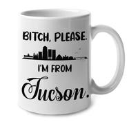 Bitch Please I‘M From Tucson Tazza Ceramica Mug Con Manico Tazza Colazione Per Latte Cappuccino Cucina Casa 330Ml