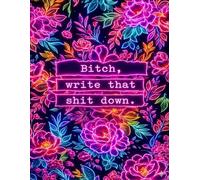 Bitch, Write That Shit Down