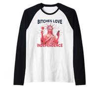 Bitches Love Independence Funny 4th of July Men Women Maglia con Maniche Raglan