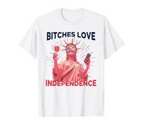 Bitches Love Independence Funny 4th of July Men Women Maglietta