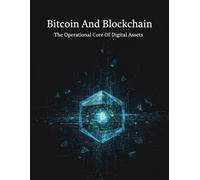 Bitcoin And Blockchain: The Operational Core Of Digital Assets