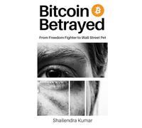 Bitcoin Betrayed: From Freedom Fighter to Wall Street Pet