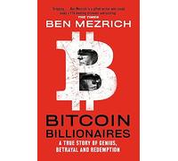 Bitcoin Billionaires: A True Story of Genius, Betrayal and Redemption