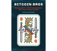 Bitcoin Bros: Masculinity, Cryptocurrency, and the Future of Men