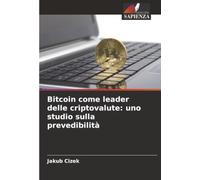Bitcoin come leader delle criptovalute: uno studio sulla prevedibilità