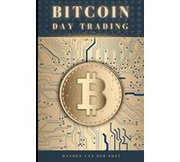 Bitcoin Day Trading: Fundamental and Technical Analysis for Bitcoin Trading
