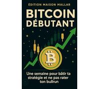 Bitcoin débutant: Une semaine pour créer ta stratégie et ne pas rater ton bullrun ?