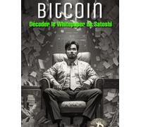 Bitcoin : Décoder le Whitepaper de Satoshi