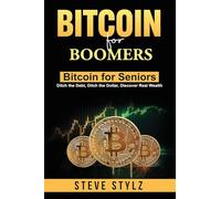 Bitcoin for Boomers - Bitcoin for Seniors: Ditch the Debt, Ditch the Dollar, Discover Real Wealth