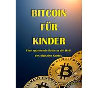 Bitcoin für Kinder: Eine spannende Reise in die Welt des digitalen Geldes