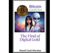 Bitcoin GirlUSA: The Find of Digital Gold