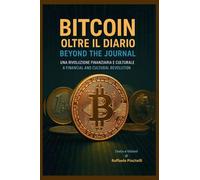 Bitcoin, oltre il diario. Una rivoluzione finanziaria e culturale-Bitcoin, beyond the journal. A financial and cultural revolution. Ediz. bilingue