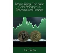 Bitcoin Rising: The New Gold Standard in Decentralized Finance