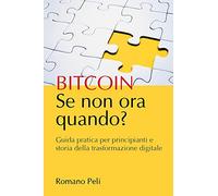 Bitcoin. Se non ora quando