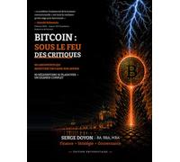 Bitcoin : sous le feu des critiques: 101 arguments qui remettent en cause son avenir - Édition universitaire