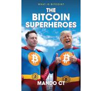 Bitcoin Superheroes: What is Bitcoin?