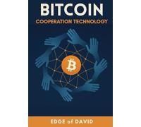 Bitcoin - The Cooperation Technology: How a Prosperity Protocol Creates a Fairer Future and Why Waiting Is No Longer an Option