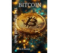 BITCOIN: The Digital Gold Rush