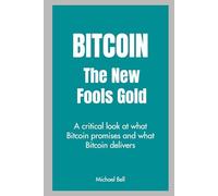 Bitcoin The New Fools Gold