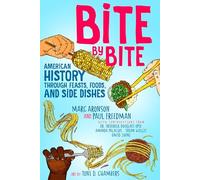 Bite by Bite: American History through Feasts, Foods, and Side Dishes