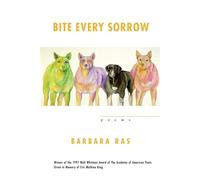 Bite Every Sorrow: Poems - Ras Barbara