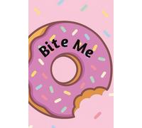 Bite Me: A Journal for All the Things You Can't Say Out Loud