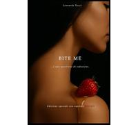 Bite me: ...è una questione di seduzione.
