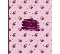 Bite Me, I'm Delicious: A Beautifully Designed Blank Dessert Recipe Journal perfect for children and adults.