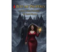 BITE ME PROPERLY: A Dark Fantasy Romance