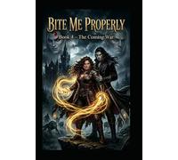 Bite Me Properly: The Coming War: The Veil Unleashed