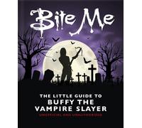 Bite Me: The Little Guide to Buffy the Vampire Slayer-Hippo, Orange-Copertina r