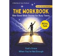 Bite-Sized Bible Stories for Busy Teens - The Workbook: Gospel-Centered Reflection & Study Guide from the ESV: God’s Grace When You’re Not Enough