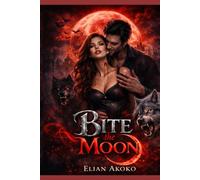 Bite the Moon: A Werewolf Love Triangle Thriller