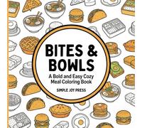 Bites & Bowls: A Bold and Easy Cozy Meal Coloring Book