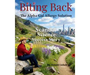 Biting Back: The Alpha Gal Allergy Solution: Scandal Science Success Story