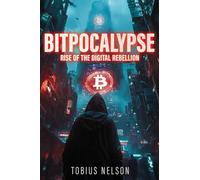 Bitpocalypse: Rise Of The Digital Rebellion