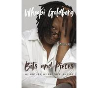 Bits and Pieces: My Mother, My Brother and Me