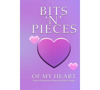 BITS ‘N’ PIECES OF MY HEART