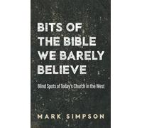 Bits of the Bible We Barely Believe