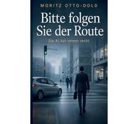 Bitte folgen Sie der Route: Die KI hat immer recht