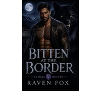 Bitten At The Border: A Steamy Fated Mates Wolf Shifter Romance