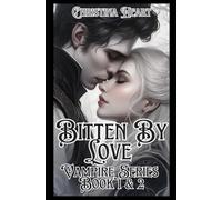 Bitten By Love Vampire Series (Book 1 & 2): 3
