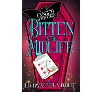 Bitten in the Midlife: Ein "Life After Magic"-Krimi
