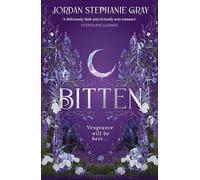 Bitten : the intoxicating, unputdownable YA fantasy sensation with royalty, werewolves and courtly intrigue: the unputdownable enemies-to-lovers fantasy romance with werewolves