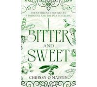Bitter and Sweet: A Princess and the Pea Retelling
