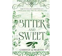 Bitter and Sweet: A Princess and the Pea Retelling