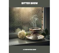 Bitter Brew: A Comforting Grief