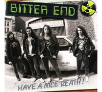 Bitter End - Have A Nice Death!
